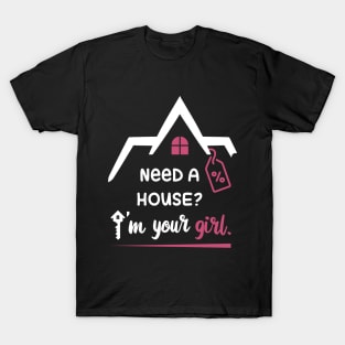 Need a house? I'm your girl. T-Shirt